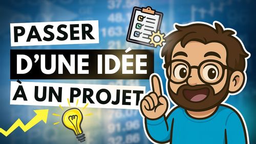 Comment passer d'une idée à un projet ?